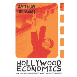 Hollywood Economics: How Extreme Uncertainty Shapes the Film Industry
