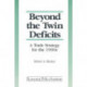 Beyond the Twin Deficits: A Trade Strategy for the 1990's: A Trade Strategy for the 1990's