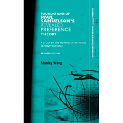 Foundations of Paul Samuelson's Revealed Preference Theory: A study by the method of rational reconstruction