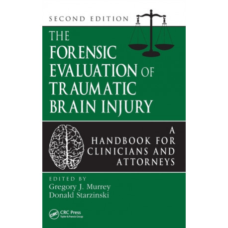 The Forensic Evaluation of Traumatic Brain Injury: A Handbook for Clinicians and Attorneys, Second Edition