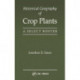 Historical Geography of Crop Plants: A Select Roster