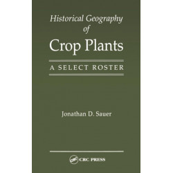 Historical Geography of Crop Plants: A Select Roster