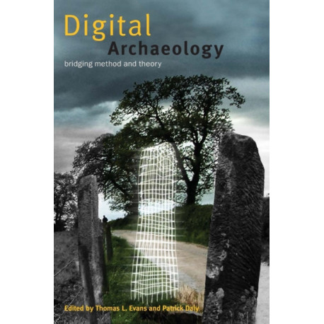 Digital Archaeology: Bridging Method and Theory