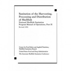Sanitation of the Harvesting, Processing, and Distribution of Shellfish: National Shellfish Sanitation Program Manual of Operations, Part II Revised 1992