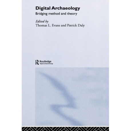 Digital Archaeology: Bridging Method and Theory