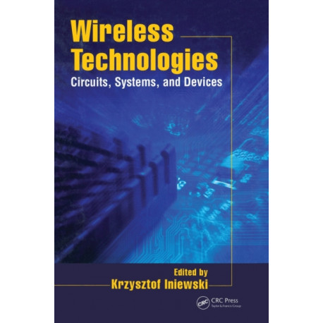 Wireless Technologies: Circuits, Systems, and Devices