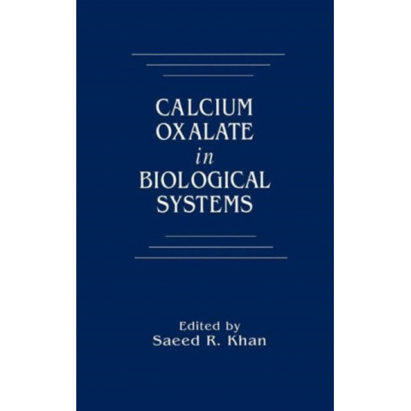 Calcium Oxalate in Biological Systems