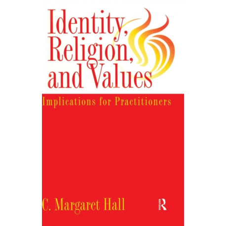 Identity Religion And Values: Implications for Practitioners