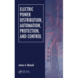 Electric Power Distribution, Automation, Protection, and Control