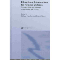 Educational Interventions for Refugee Children: Theoretical Perspectives and Implementing Best Practice