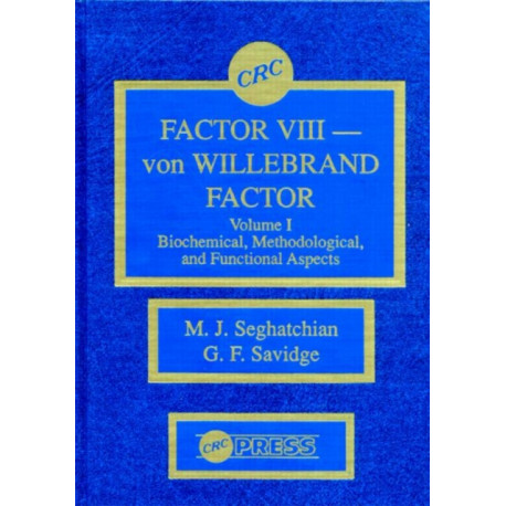 Factor VIII - von WIllebrand Factor, Volume I: Biochemical, Methodological, and Functional Aspects