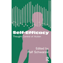 Self-Efficacy: Thought Control Of Action
