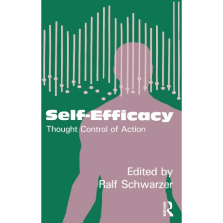 Self-Efficacy: Thought Control Of Action