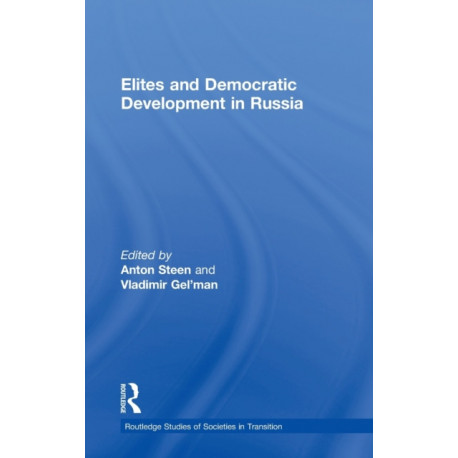 Elites and Democratic Development in Russia