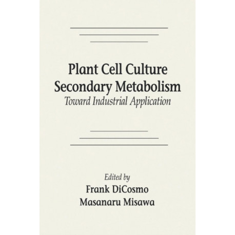 Plant Cell Culture Secondary MetabolismToward Industrial Application