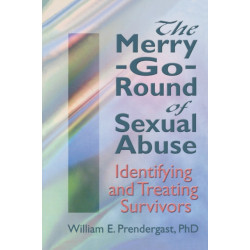 The Merry-Go-Round of Sexual Abuse: Identifying and Treating Survivors