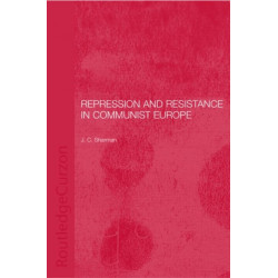 Repression and Resistance in Communist Europe