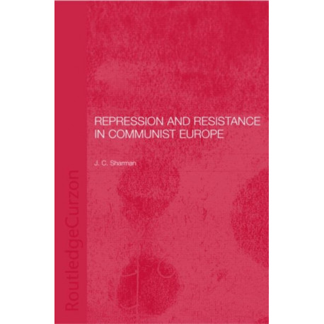 Repression and Resistance in Communist Europe