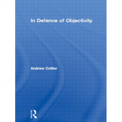 In Defence of Objectivity: On realism, existentialism and politics