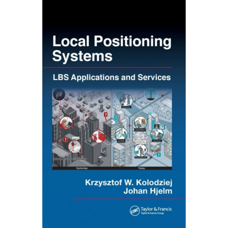 Local Positioning Systems: LBS Applications and Services