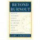 Beyond Burnout: Helping Teachers, Nurses, Therapists and Lawyers Recover From Stress and Disillusionment