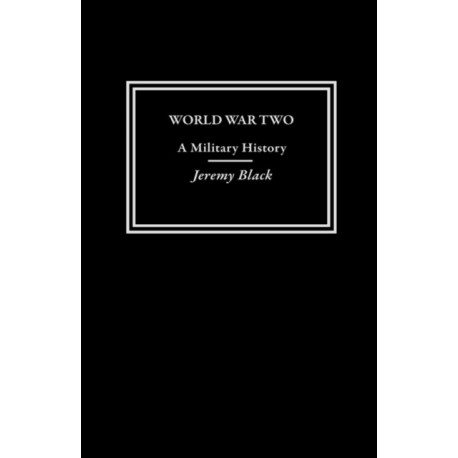 World War Two: A Military History