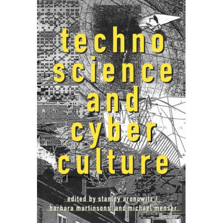 Technoscience and Cyberculture