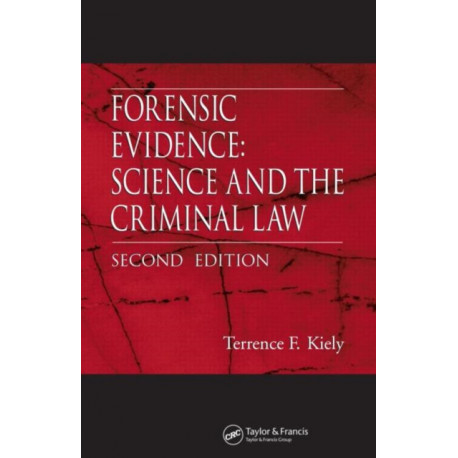 Forensic Evidence: Science and the Criminal Law, Second Edition