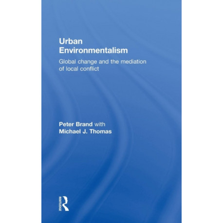 Urban Environmentalism: Global Change and the Mediation of Local Conflict