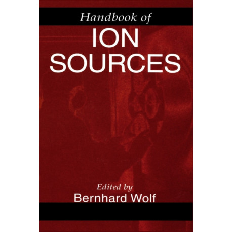 Handbook of Ion Sources