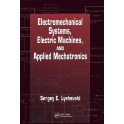 Electromechanical Systems, Electric Machines, and Applied Mechatronics