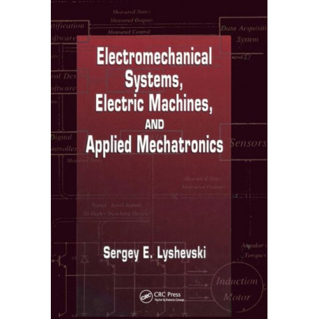 Electromechanical Systems, Electric Machines, and Applied Mechatronics