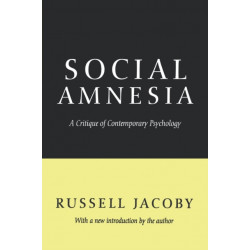 Social Amnesia: A Critique of Contemporary Psychology