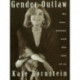 Gender Outlaw: On Men, Women and the Rest of Us