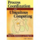 Process Coordination and Ubiquitous Computing