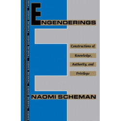 Engenderings: Constructions of Knowledge, Authority, and Privilege