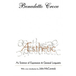 Aesthetic: As Science of Expression and General Linguistic