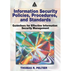 Information Security Policies, Procedures, and Standards: Guidelines for Effective Information Security Management