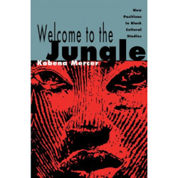 Welcome to the Jungle: New Positions in Black Cultural Studies