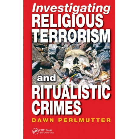 Investigating Religious Terrorism and Ritualistic Crimes
