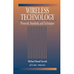 Wireless Technology: Protocols, Standards, and Techniques