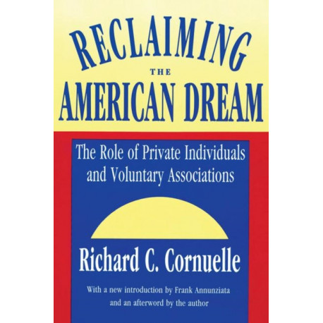 Reclaiming the American Dream: The Role of Private Individuals and Voluntary Associations