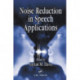 Noise Reduction in Speech Applications