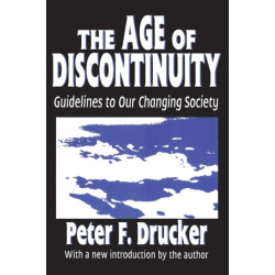 The Age of Discontinuity: Guidelines to Our Changing Society