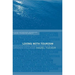 Living with Tourism: Negotiating Identities in a Turkish Village