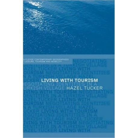 Living with Tourism: Negotiating Identities in a Turkish Village