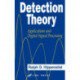 Detection Theory: Applications and Digital Signal Processing