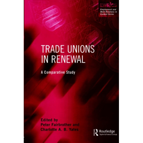 Trade Unions in Renewal: A Comparative Study