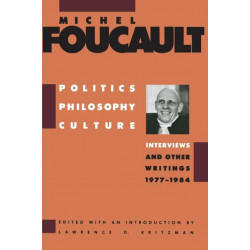 Politics, Philosophy, Culture: Interviews and Other Writings, 1977-1984