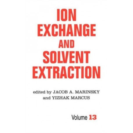Ion Exchange and Solvent Extraction: A Series of Advances, Volume 13